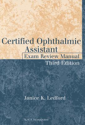 Certified Ophthalmic Assistant Exam Review Manual, Third Edition