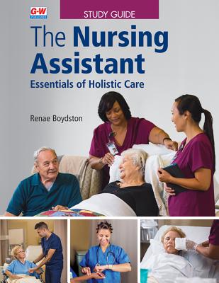 The Nursing Assistant: Essentials of Holistic Care