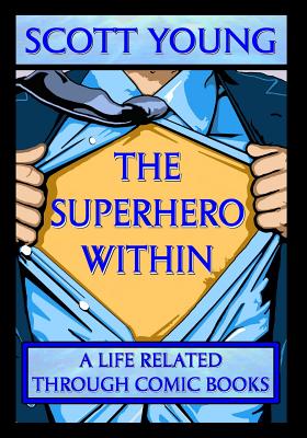 The Superhero Within: A Life Related Through Comic Books