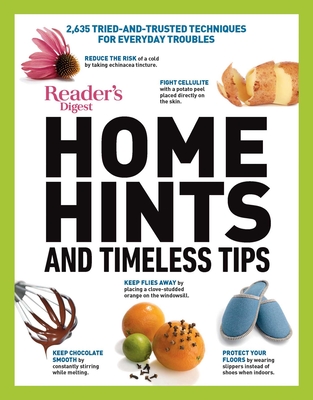 Reader's Digest Home Hints & Timeless Tips: 2,635 Tried-And-Trusted Techniques for Everyday Troubles