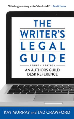 The Writer's Legal Guide: An Authors Guild Desk Reference