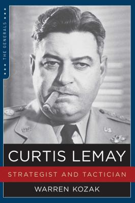 Curtis Lemay: Strategist and Tactician