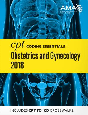 CPT Coding Essentials for Obstetrics and Gynecology 2018