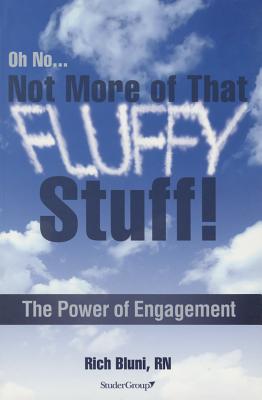 Oh No... Not More of That Fluffy Stuff!: The Power of Engagement
