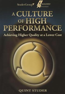 A Culture of High Performance: Achieving Higher Quality at a Lower Cost