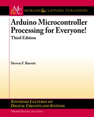 Arduino Microcontroller Processing for Everyone!: Third Edition