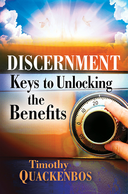 Discernment: Keys to Unlocking the Benefits