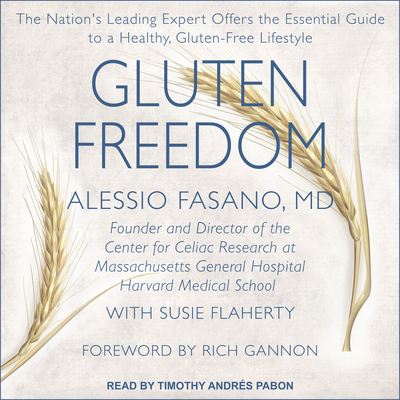 Gluten Freedom: The Nation's Leading Expert Offers the Essential Guide to a Healthy, Gluten-Free Lifestyle