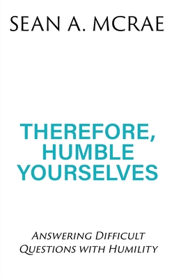 Therefore, Humble Yourselves: Answering Difficult Questions with Humility