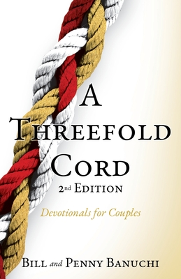 A Threefold Cord - 2nd Edition: Devotionals for Couples