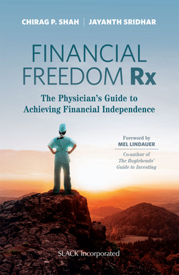 Financial Freedom Rx: The Physician's Guide to Achieving Financial Independence