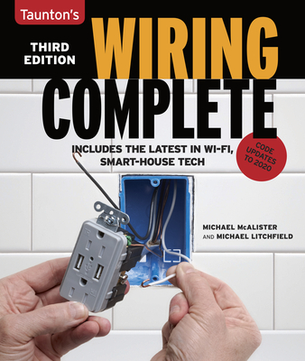 Wiring Complete 3rd Edition: Includes the Latest in Wi-Fi, Smart-House Technology