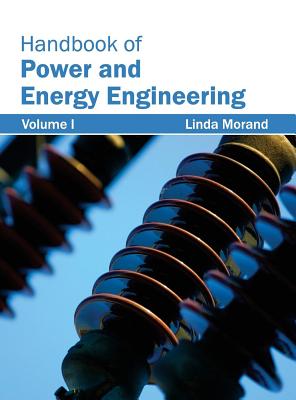 Handbook of Power and Energy Engineering: Volume I