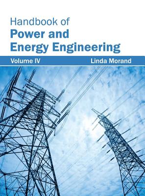 Handbook of Power and Energy Engineering: Volume IV