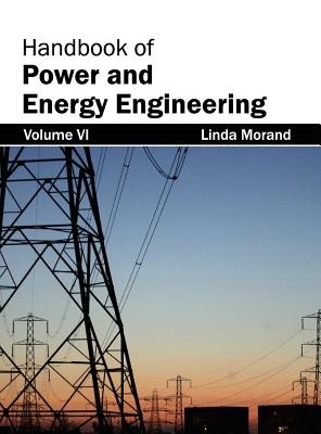 Handbook of Power and Energy Engineering: Volume VI
