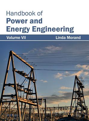 Handbook of Power and Energy Engineering: Volume VII