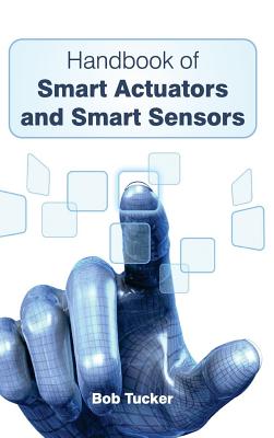 Handbook of Smart Actuators and Smart Sensors