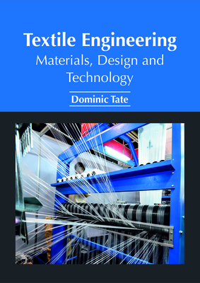 Textile Engineering: Materials, Design and Technology