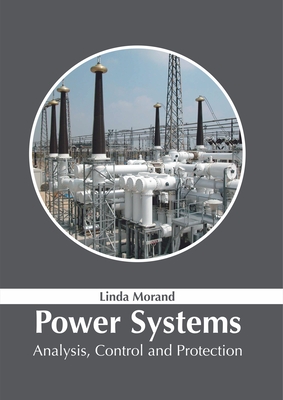 Power Systems: Analysis, Control and Protection