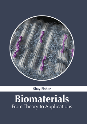 Biomaterials: From Theory to Applications