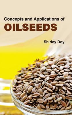 Concepts and Applications of Oilseeds
