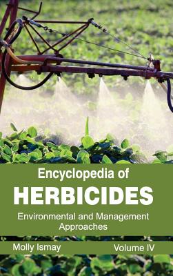 Encyclopedia of Herbicides: Volume IV (Environmental and Management Approaches)