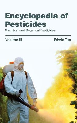 Encyclopedia of Pesticides: Volume III (Chemical and Botanical Pesticides)