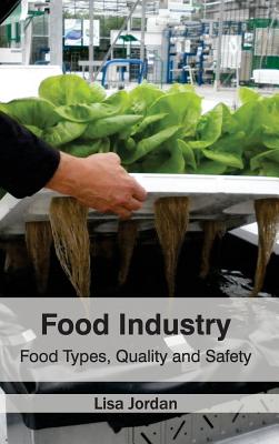 Food Industry: Food Types, Quality and Safety