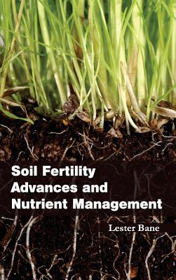 Soil Fertility Advances and Nutrient Management