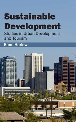 Sustainable Development: Studies in Urban Development and Tourism