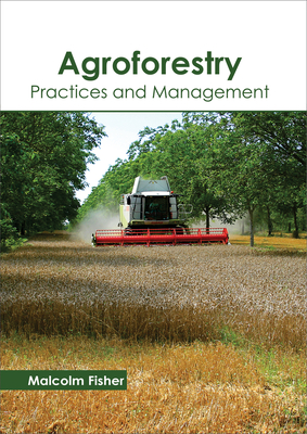 Agroforestry: Practices and Management