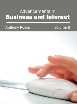 Advancements in Business and Internet: Volume II