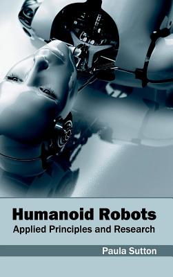 Humanoid Robots: Applied Principles and Research