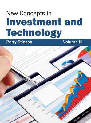 New Concepts in Investment and Technology: Volume III