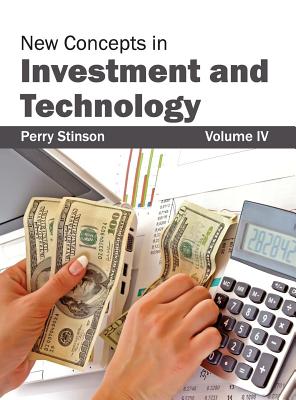 New Concepts in Investment and Technology: Volume IV