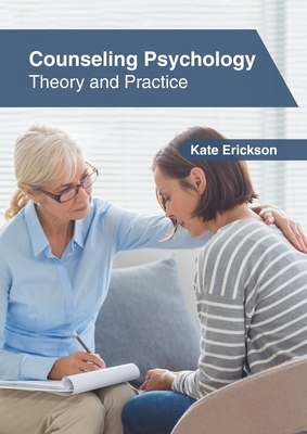 Counseling Psychology: Theory and Practice