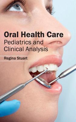 Oral Health Care: Pediatrics and Clinical Analysis
