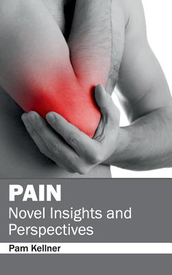 Pain: Novel Insights and Perspectives