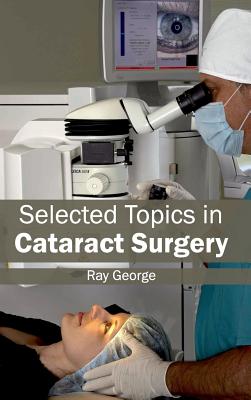 Selected Topics in Cataract Surgery