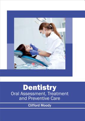 Dentistry: Oral Assessment, Treatment and Preventive Care