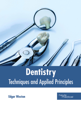 Dentistry: Techniques and Applied Principles