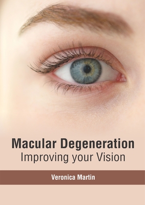 Macular Degeneration: Improving Your Vision