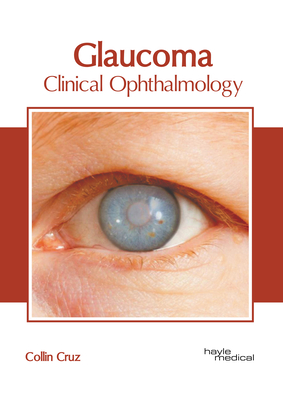 Glaucoma: Clinical Ophthalmology