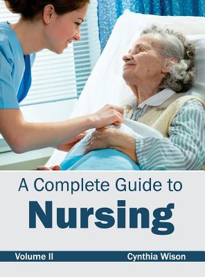 Complete Guide to Nursing: Volume II