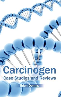 Carcinogen: Case Studies and Reviews
