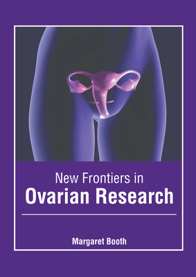 New Frontiers in Ovarian Research