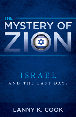 The Mystery of Zion: Israel and the Last Days