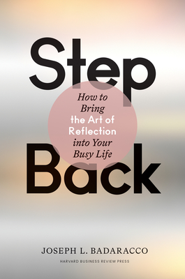Step Back: Bringing the Art of Reflection Into Your Busy Life