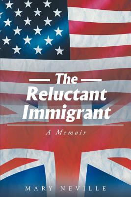 The Reluctant Immigrant: A Memoir
