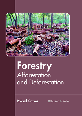 Forestry: Afforestation and Deforestation